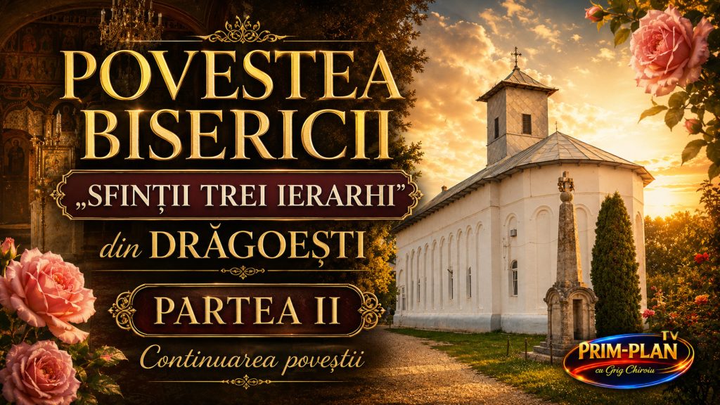 Povestea Bisericii „Sfinții Trei Ierarhi” din Drăgoești continuă | Partea a II-a